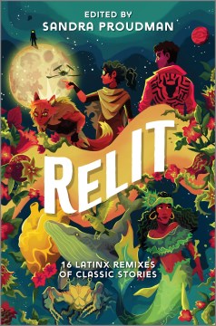 Relit - 16 Latinx remixes of classic stories
