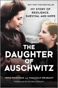 The Daughter of Auschwitz - My Story of Resilience, Survival and Hope