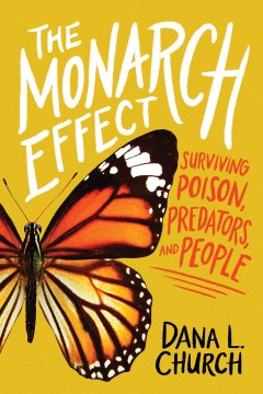 The monarch effect - surviving poison, predators, and people