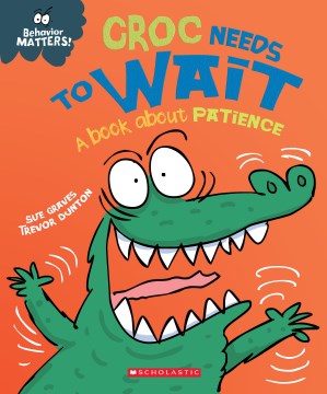 Croc needs to wait - a book about patience