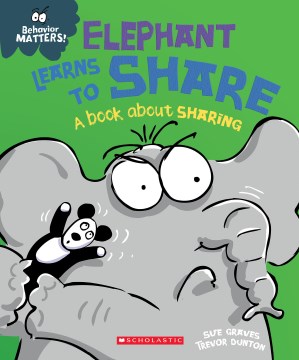 Elephant learns to share - a book about sharing