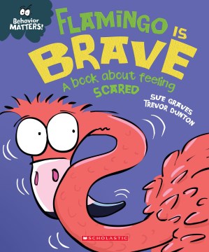 Flamingo is brave - a book about feeling scared
