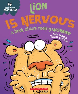Lion is nervous - a book about feeling worried