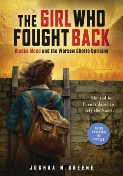 The girl who fought back - Vladka Meed and the Warsaw Ghetto Uprising