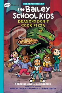 The Adventures of the Bailey School Kids 4 - Dragons Don't Cook Pizza- a Graphix Chapters Book