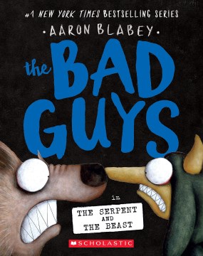 The Bad Guys 19 - The Serpent and the Beast