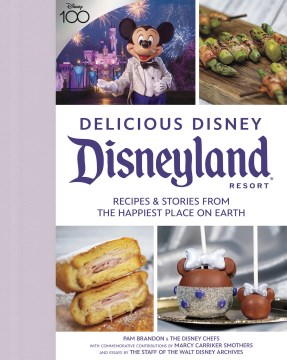 Disneyland - Recipes & Stories from the Happiest Place on Earth