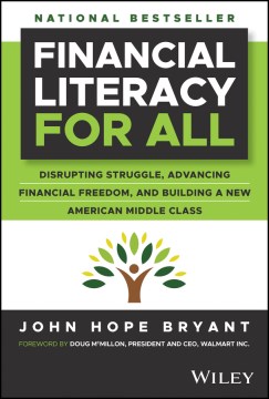 Financial literacy for all - disrupting struggle, advancing financial freedom, and building a new American middle class