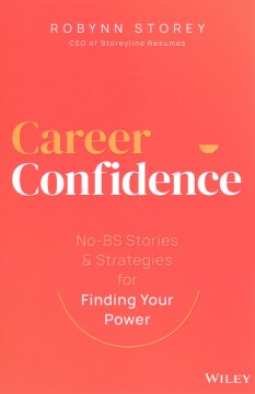 Career confidence - no-BS stories and strategies for finding your power