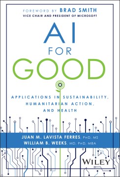 Ai for Good - Applications in Sustainability, Humanitarian Action, and Health