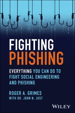 Fighting Phishing - Everything You Can Do to Fight Social Engineering and Phishing