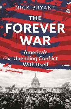 The Forever War - America's Unending Conflict With Itself