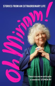 Oh Miriam! - Stories from an Extraordinary Life