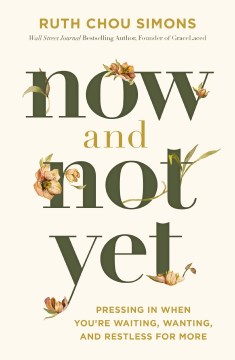 Now and not yet - pressing in when you're waiting, wanting, and restless for more
