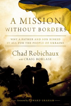A mission without borders - why a father and son risked it all for the people of Ukraine