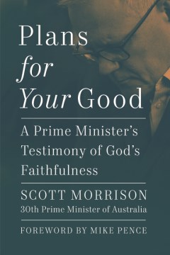 Plans for your good - a prime minister's testimony of God's faithfulness