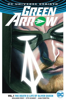 Green Arrow, vol. 1 : the death & life of Oliver Queen