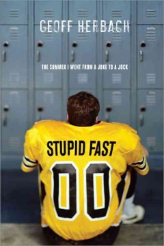 Stupid fast : the summer I went from a joke to a jock