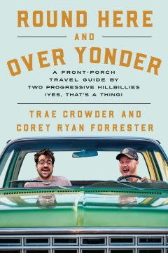 Round here and over yonder - a front-porch travel guide by two progressive hillbillies (yes, that's a thing)