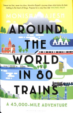 Around the World in 80 Trains: a 45,000 mile adventure