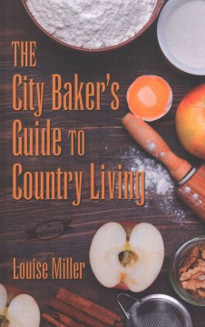 The City Baker's Guide to Country Living (Unabridged) on Apple Books