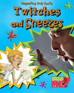 Twitches and Sneezes