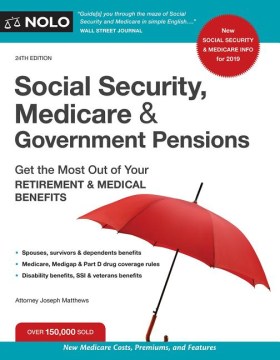 Social Security, Medicare and Government Pensions: Get the Most Out of Your Retirement and Medical Benefits 