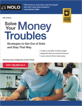 Solve Your Money Troubles - Strategies to Get Out of Debt and Stay That Way