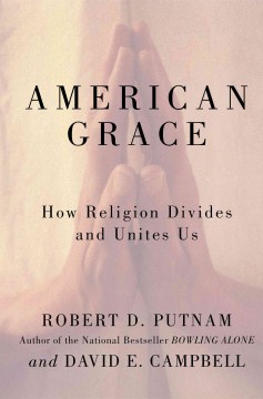 Cover image for `American Grace : How Religion Divides and Unites Us`