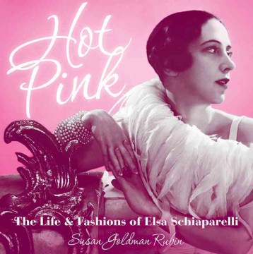 Hot-pink-:-the-life-and-fashions-of-Elsa-Schiaparelli