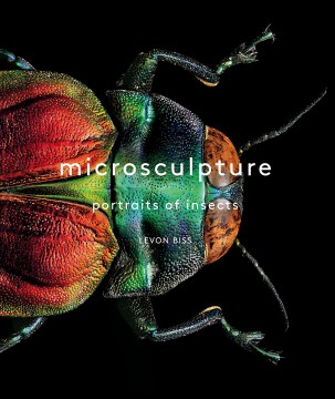 Microsculpture: Portraits of Insects from the Collections of the Oxford University of Natural History