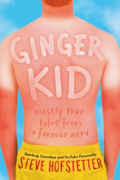 Ginger kid : mostly true tales from a former nerd