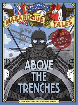 Above the trenches / Above the Trenches- A WWI Flying Ace Tale