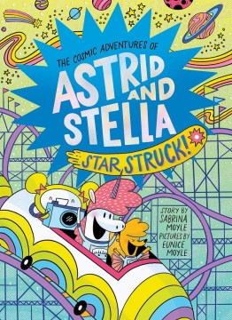 The cosmic adventures of Astrid and Stella - star struck!