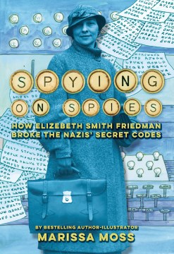 Spying on spies - Elizebeth Smith Friedman codebreaker