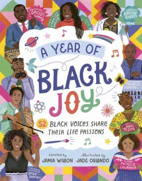 A Year of Black Joy - 52 Black Voices Share Their Life Passions