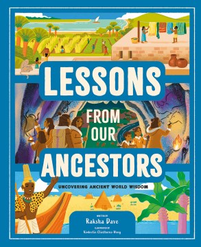 Lessons from our ancestors / Uncovering Ancient World Wisdom