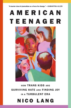 American Teenager - How Trans Kids Are Surviving Hate and Finding Joy in a Turbulent Era