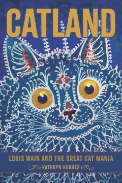Catland - Louis Wain and the Great Cat Mania