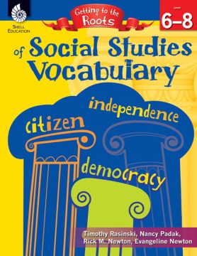 Getting to the Roots of Social Studies Vocabulary: Levels 6-8