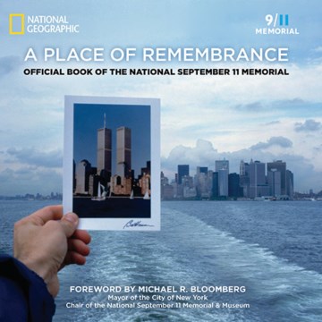 A Place of Remembrance: Official Book of the 9/11 Memorial and Museum