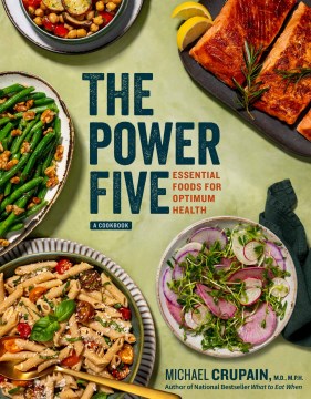 The power five - a cookbook - essential foods for optimum health