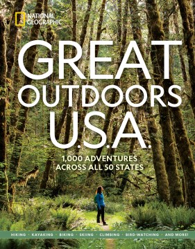 Great outdoors U.S.A - 1,000 adventures across all 50 states.