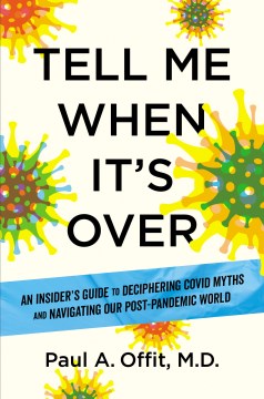 Tell me when it's over - an expert's guide to deciphering COVID myths and navigating our post-pandemic world