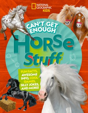 Can't get enough horse stuff - fun facts, awesome info, cool games, silly jokes, and more!