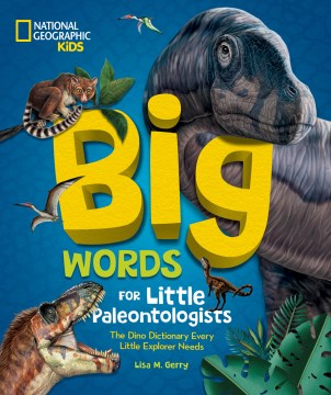 Big words for little paleontologists - the dino dictionary every little explorer needs