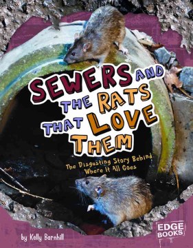 Sewers and the Rats That Love Them: The Disgusting Story Behind Where It All Goes