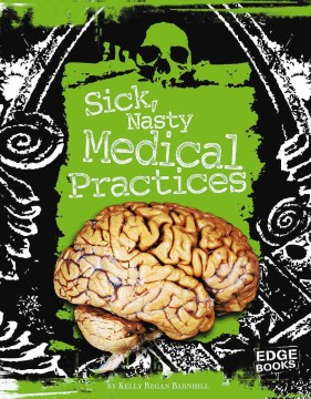 Sick, Nasty Medical Practices