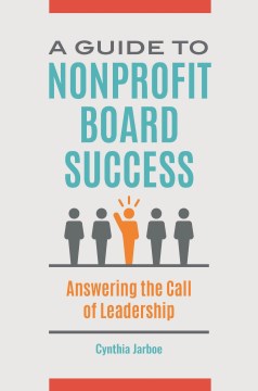 A guide to nonprofit board success : answering the call of leadership