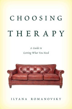 Cover image for `Choosing Therapy : a Guide to Getting What You Need`